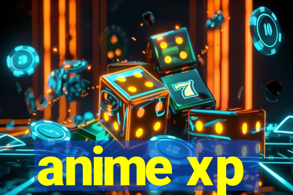 anime xp